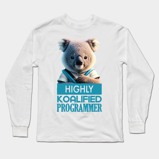 Just a Highly Koalified Programmer Koala 2 Long Sleeve T-Shirt by Dmytro